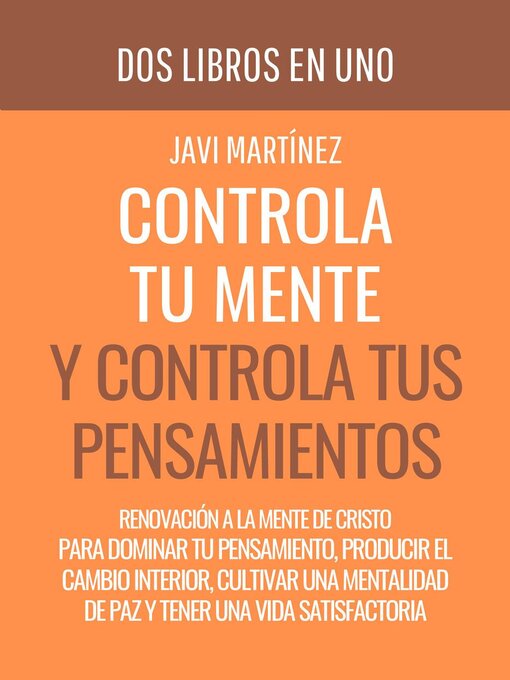 Title details for Controla Tu Mente y Controla Tus Pensamientos by Javi Martínez - Available